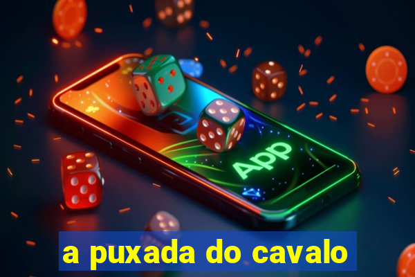 a puxada do cavalo
